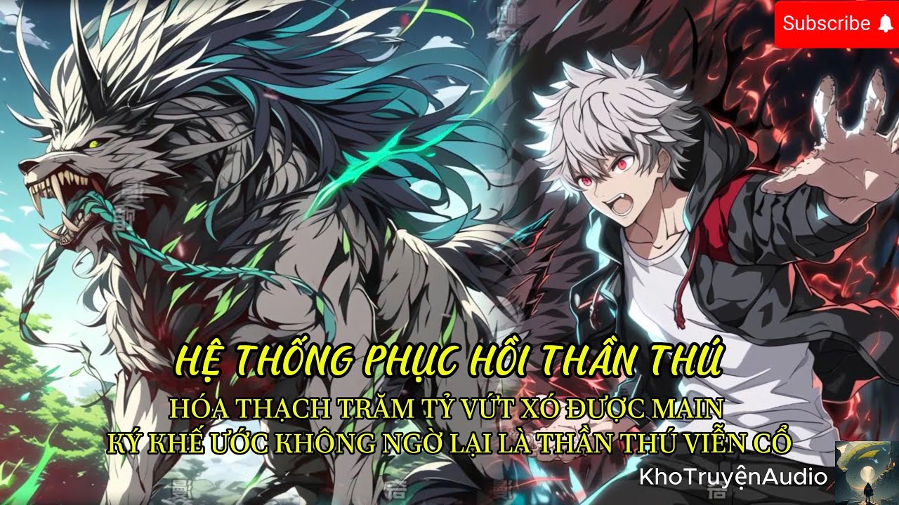 TruyệnAudio : hóa thạch trăm tỷ bị vứt bỏ bị được main ký khế ước không ngờ là thần thú viễn cổ