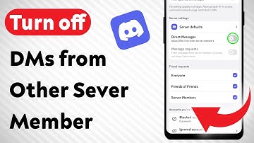 How To Trun off DMs from Other Sever Member in Discord (Updated)