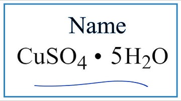 How to Write the Name for CuSO4 • 5H2O