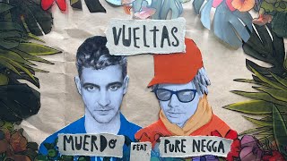 Muerdo ft. Pure Negga - Vueltas (Lyric Video Oficial)