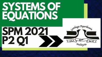 SPM 2021 Add Maths Paper 2 Question 1 (Q1) | Systems of Equations | Math Tutor Edu