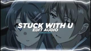 Stuck with u - ariana grande ft. Justin bieber  [edit audio]