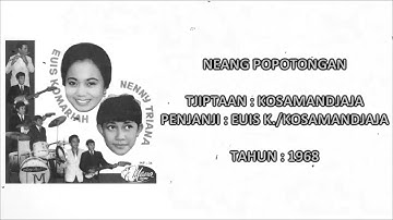 KOSAMANDJAJA/EUIS K. - NEANG POPOTONGAN (Tjipt. Kosamandjaja) (1968)