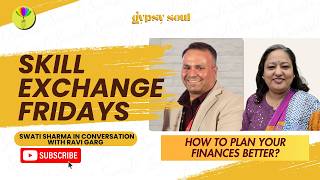 How to Plan your Finances Better | Skill Exchange Fridays by Swati Sharma with Ravi Garg