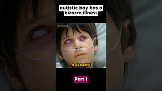 [Part 1] Autistic Boy Has A Bizarre Illness #Shorts