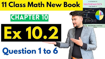 11th Class Math Chapter 10 Exercise 10.2 Question 1 to 6 || 1st year Math For Federal And KPK board