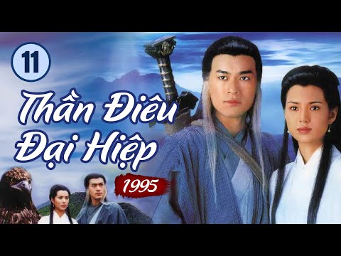 Video Thần Điêu Đại Hiệp 1995 tập 11 (tiếng Việt) | Cổ Thiên... - youtube