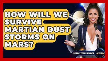 How Will We Survive Martian Dust Storms On Mars? - Space Tech Insider