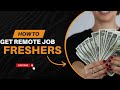 How to Get Job as Freshers job||Road Map to get REMOTE JOB