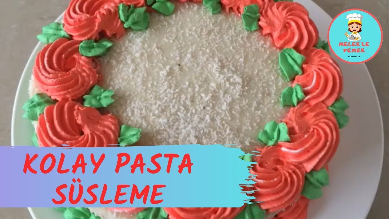 KOLAY PASTA SÜSLEME (Pasta Kolay ve Basit Nasıl Süslenir? ) YouTube