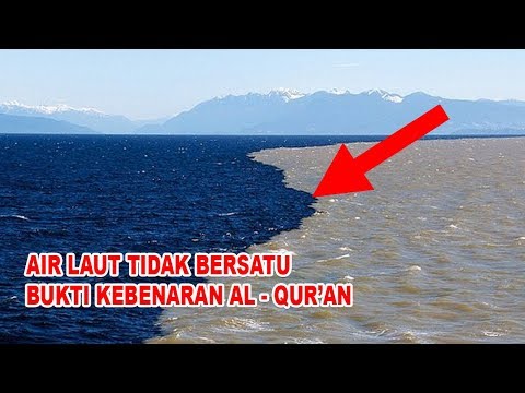 AIR LAUT TIDAK BERSATU !!! Bukti Kebenaran Al - Qur&rsquo;an Dalam Sains