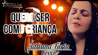 QUERO SER COMO CRIANÇA ▫️ DAVID QUINLAN VOZ ADRIANA FARIA COVER 🔥🔥🏺 PRESENÇA LINDA! TE AMO JESUS! 
