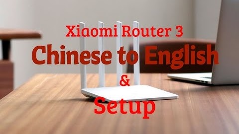 Xiaomi Router 3 English Version Change from Chinese & Setup [ Bangla ]