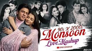 90s X 2000s Monsoon Love Mashup | SAM Mashup | 90s Hits HIndi Song | 90s Love Song |Best Of 90s Love