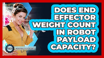 Does End Effector Weight Count In Robot Payload Capacity?