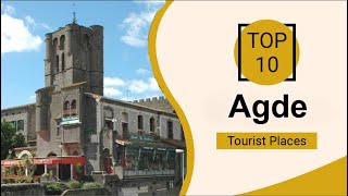 Top 10 Best Tourist Places to Visit in Agde | France - English