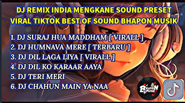 DJ REMIX INDIA PILIHAN PLAYLIST ALBUM SOUND PRESET BHAPON MUSIK VIRAL TIKTOK TERBARU 2025