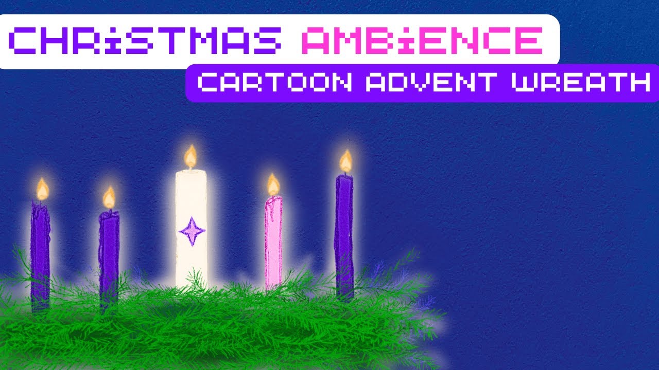 Joyfully Calm Cartoon Christmas Advent Wreath Ambience