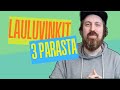 Lauluvinkit, jotka oikeasti auttavat
