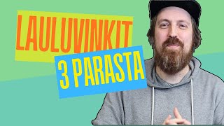 Lauluvinkit, jotka oikeasti auttavat