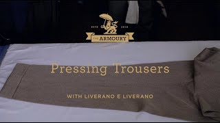 How to Press Trousers with Liverano for The Armoury