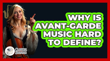 Why Is Avant-garde Music Hard To Define? - Classical Serenade
