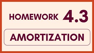 Homework 4.3 - Amortization