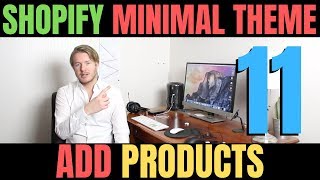 Shopify Minimal Theme Tutorial (Part 11) - How to Add Products to Shopify Store 2019