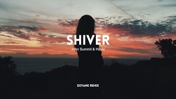 John Summit & Hayla - Shiver (DEVANK REMIX)