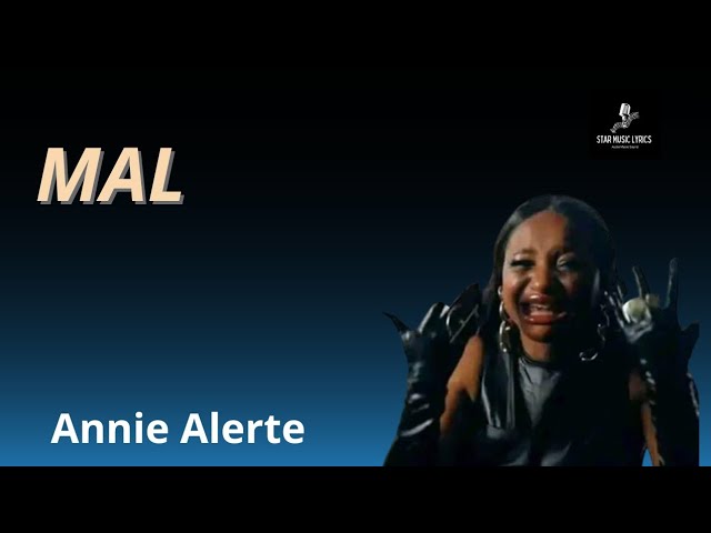 Annie Alerte - MAL (lyrics Video Officiel) class=