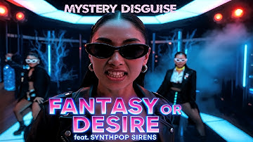 Mystery Disguise (feat Synthpop Sirens) - FANTASY OR DESIRE [2025 Video] 