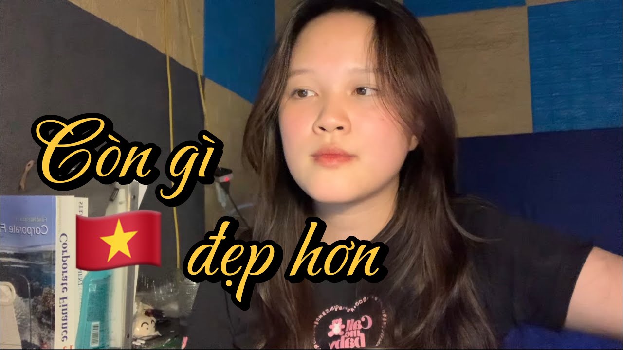 Còn gì đẹp hơn ( OST Mưa Đỏ) | cover 🇻🇳🇻🇳🇻🇳 Còn gì đẹp hơn ( OST Mưa Đỏ) | cover 🇻🇳🇻🇳🇻🇳