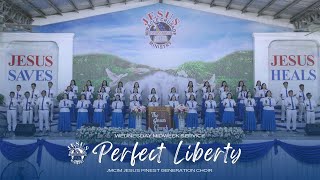 Perfect Liberty | JMCIM Marilao Bulacan JESUS Finest Gen Choir | April 17, 2024