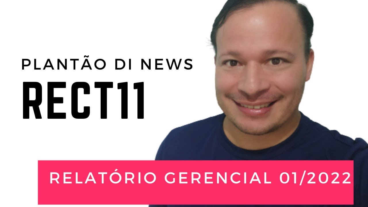 RECT11 - Relatório Gerencial de Janeiro de 2022