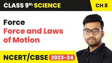 Force - Force and Laws of Motion | Class 9 Science Chapter 8