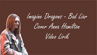 Imagine Dragons - Bad Liar Acoustic Cover by Anna Hamilton Video Lirik
