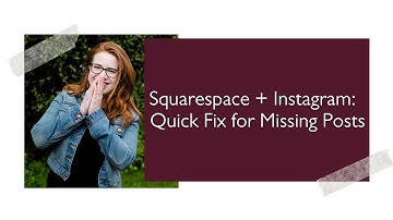 Squarespace + Instagram  a Quick Fix for Missing Posts