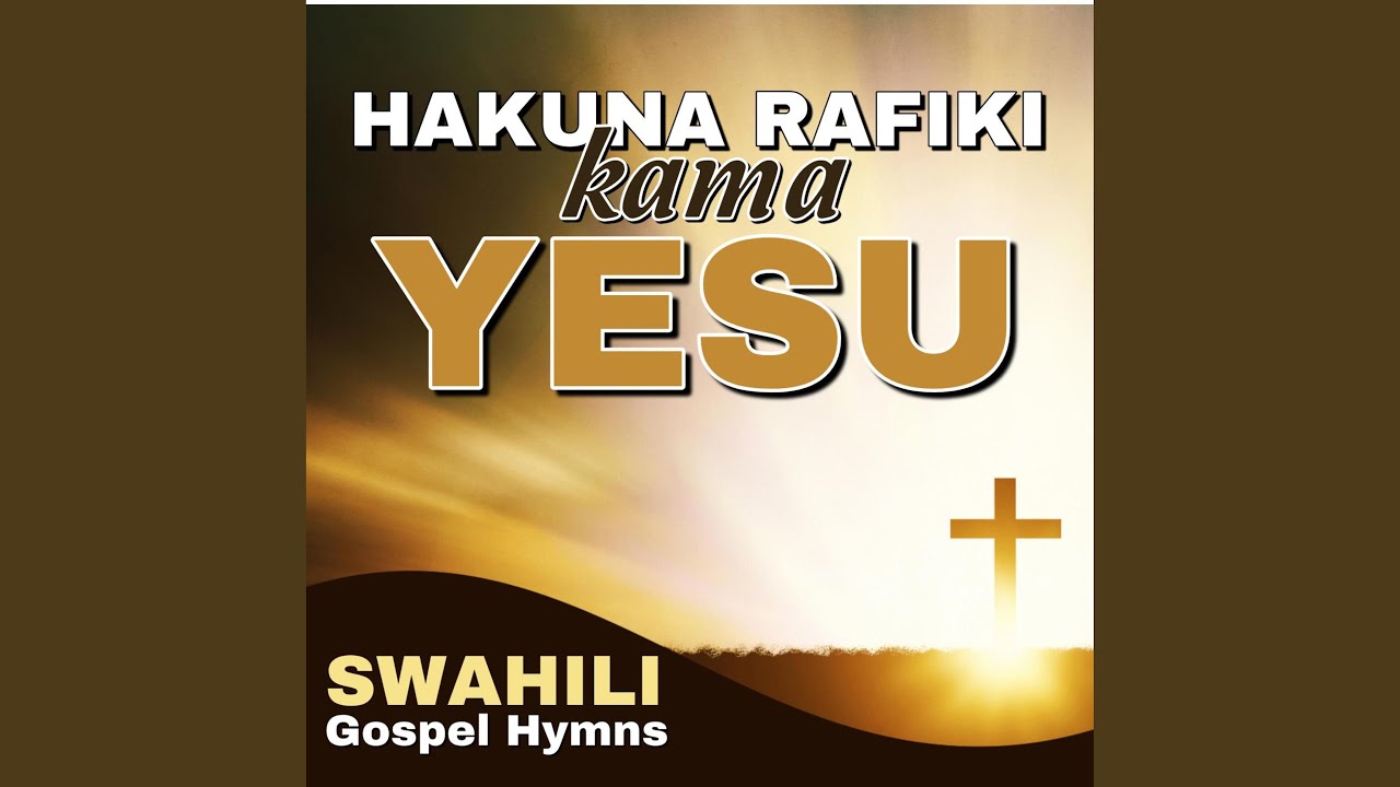 Hakuna Rafiki Kama Yesu