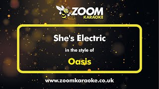 Oasis - She's Electric - Karaoke Version from Zoom Karaoke