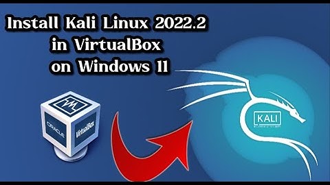 How to Install Kali Linux 2022.2 in VirtualBox on Windows 11 | Kali Linux 2022