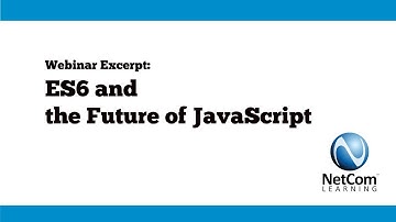 2017 10 03 Webinar Excerpt - ES6 and the Future of JavaScript