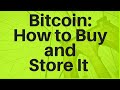 Bitcoin: How To Buy And Store It The Right Way