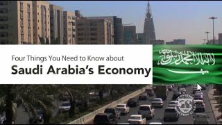 Four Things You Need to Know about Saudi Arabia’s Economy