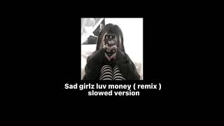 Sad girlz luv money - slowed & reverb ( i really like to party i really like your body ……)