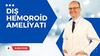 Dış hemoroid ameliyatı Hakan Yanar