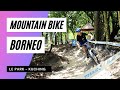 CYCLING BORNEO | Mountain Bike at Le Park trail in Kuching