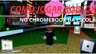 Você pode jogar Roblox em um Chromebook?Reviltec