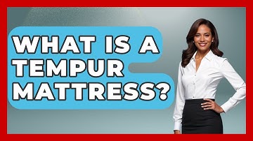 What Is A Tempur Mattress? - Sleep Wellness Workshop