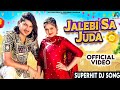 Chale Aankh Michi Michi Mitar Aashiqa Ka Khichi(Official Video)|Jalebi Sa Juda Tere Jude Me Kali