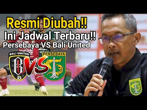 Resmi Dirubah! Ini Jadwal Terbaru Laga Persebaya VS Bali United di Liga 1 2021